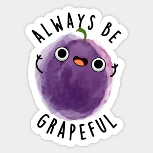 Always Be Grapeful Cute Grape Pun Sticker